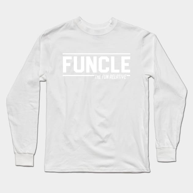 Funcle is fun relative Long Sleeve T-Shirt by Portals